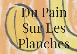 Du pain sur Les Planches